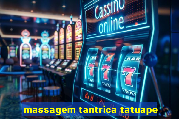 massagem tantrica tatuape